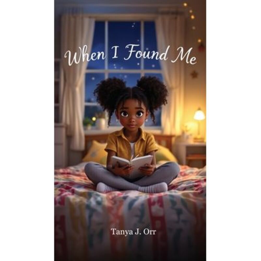 When I Found Me: A Heartfelt Journey of Self-Discovery for Kids -- Orr